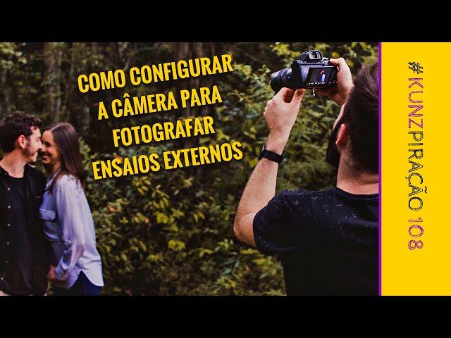 Como configurar a câmera para fotografar ensaios externos | #KUNZpiração 108