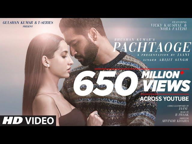 Arijit Singh: Pachtaoge | Vicky Kaushal, Nora Fatehi |Jaani, B Praak, Arvindr Khaira | Bhushan Kumar