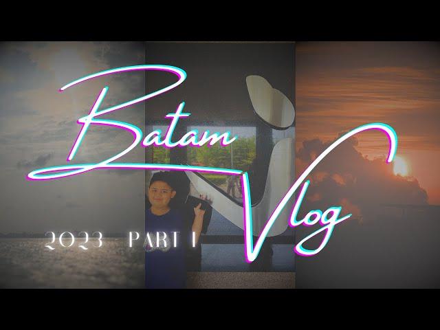 Batam Vlog 2023 || I Hotel Nagoya || First time vlogging