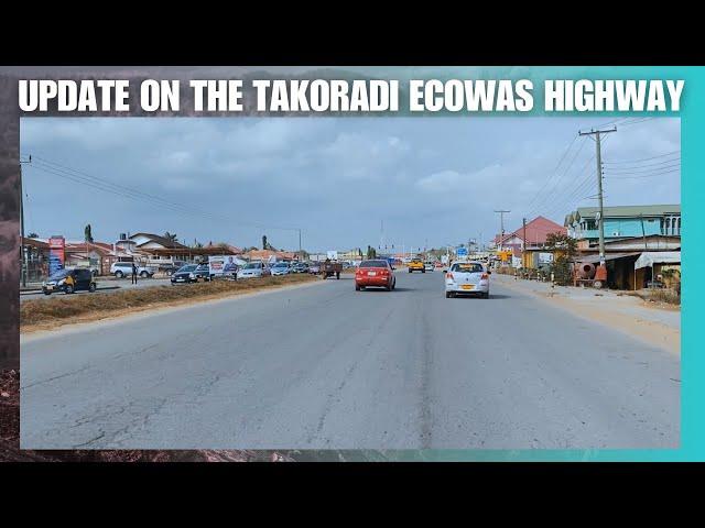 Update On The 8.5Km Takoradi-Ghana Ecowas Highway  The Reality