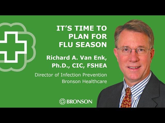 It's Time to Plan For Flu Season | Dr. Richard Van Enk, Bronson Director of Infection Prevention
