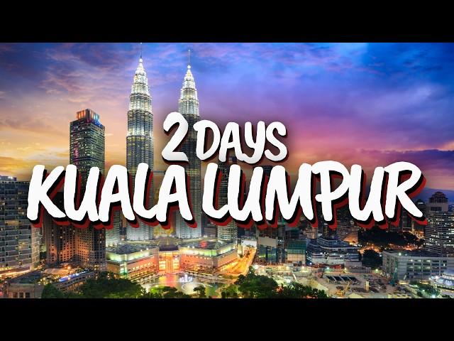 2 Days In Kuala Lumpur, Malaysia - The Perfect Itinerary!