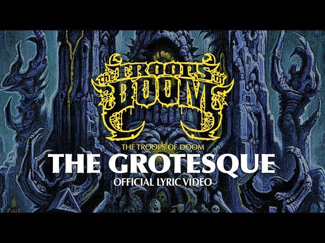 THE TROOPS OF DOOM - The Grotesque (Official Lyric Video)