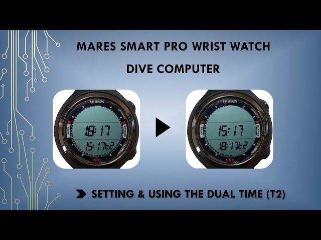 Mares Smart Pro Wrist Watch Dive computer : Setting and using the dual time, light & Sleep mode