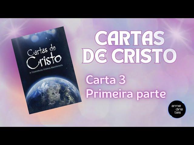 Cartas de Cristo - Carta 3, primeira parte