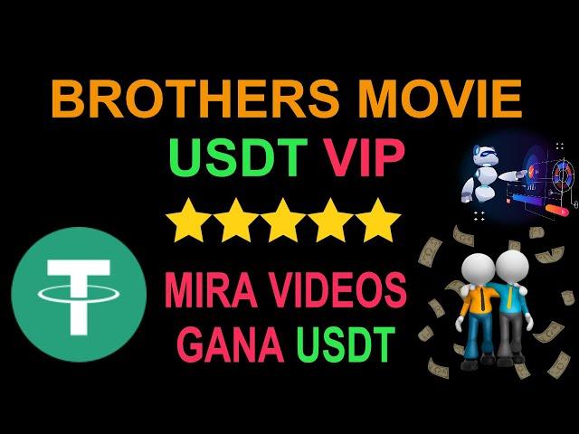 BROTHERS MOVIE DESDE 10 USDT ACTIVA TUS TAREAS DE VIDEO DIARIAS!