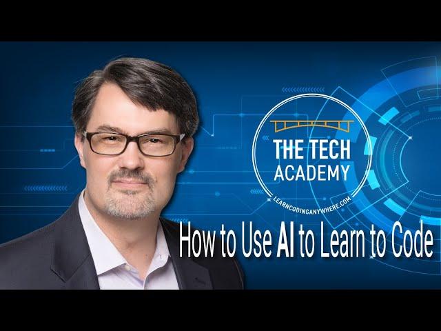 How to Use AI to Learn to Code, by Erik Gross (Co-Founder of The Tech Academy)