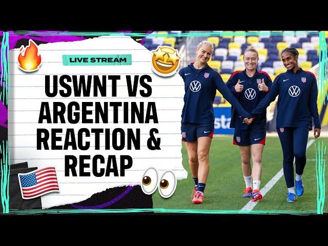 USWNT vs Argentina Reaction & Recap (Wednesday 10/30)