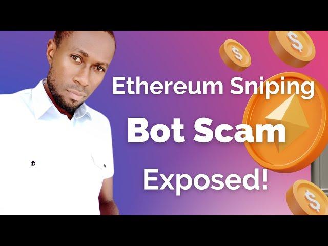 Ethereum Sniping Bot Scam | Be safe