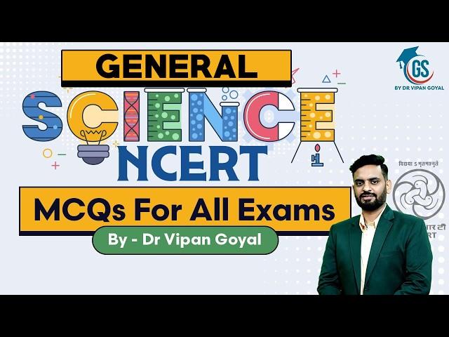 General Science For Competitive Exams l NCERT Science MCQs Class 6th to 12th | GS by Vipan Goyal