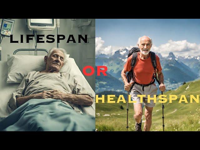 How to Live Healthier for Longer (HEALTHSPAN Explained)