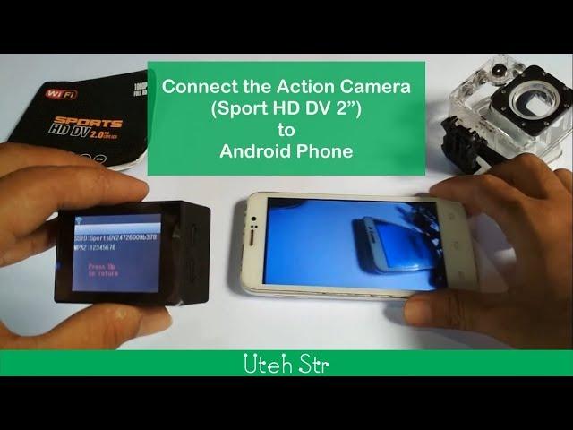 Connect the Action Camera (Sports HD DV 2 Inch) to Android Phone