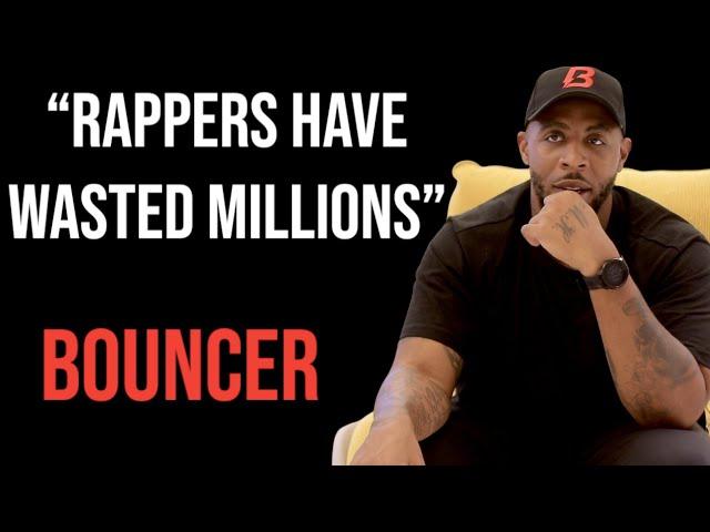 Bouncer Interview: DO THIS TO GET REAL WEALTH IN MUSIC! HOW RAPPERS WASTE MILLIONS AND LOSE MONEY