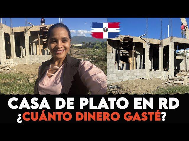 CONSTRUYENDO casa de PLATO en RD ¿Cuánto dinero gastarías actualmente? Cap. # 2