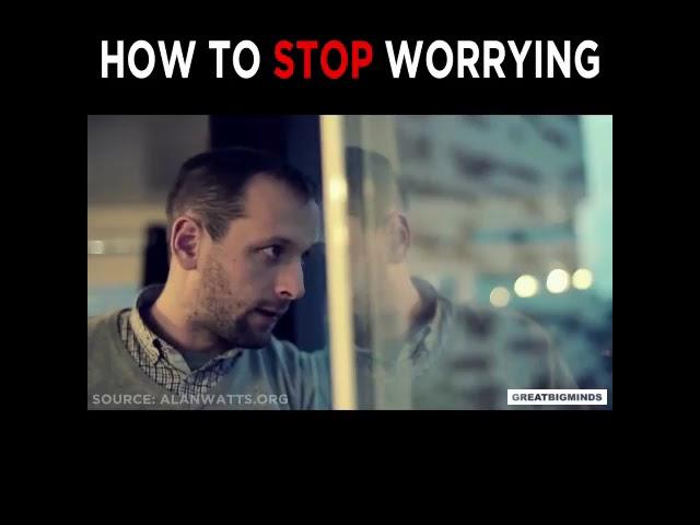 Alan Watts   How to stop worrying