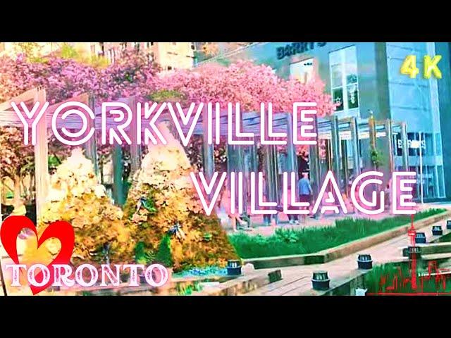 YORKVILLE VILLAGE – OLD TORONTO – 4K WALK – TORONTO, CANADA 