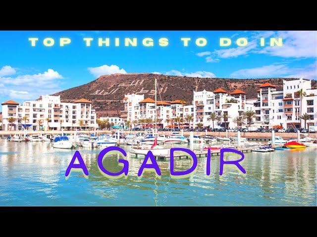 Top 5 things to do in Agadir Morocco. The Kingdom of Lights. everything you need to know!