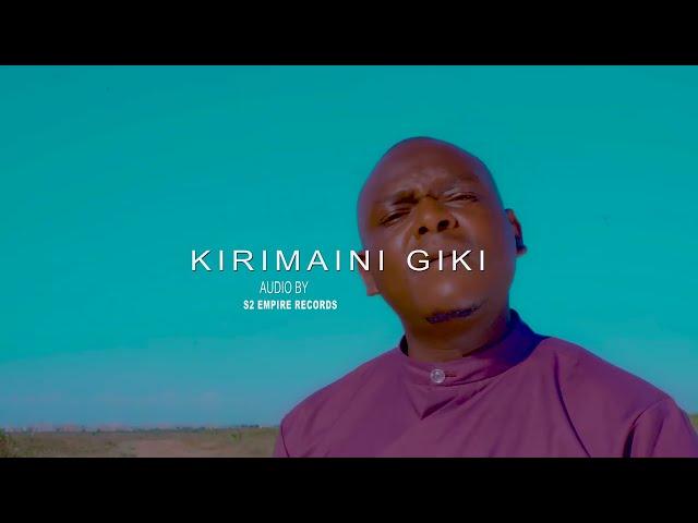 KIRIMAINI GIKI BY APST SAMMY K(Skiza 69810742 send to 811)