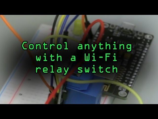 Create a Wi-Fi Controlled Relay Using aRest & NodeMCU [Tutorial]