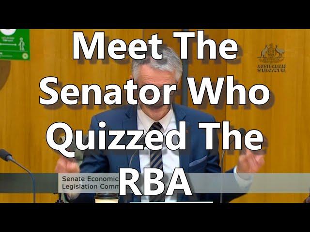 Meet The Senator Who Quizzed The RBA