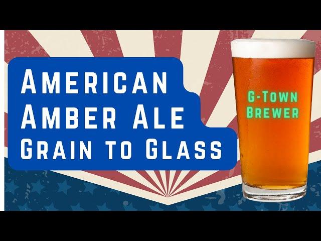 American Amber Ale | Grain to Glass | All Grain | BIAB Brewing