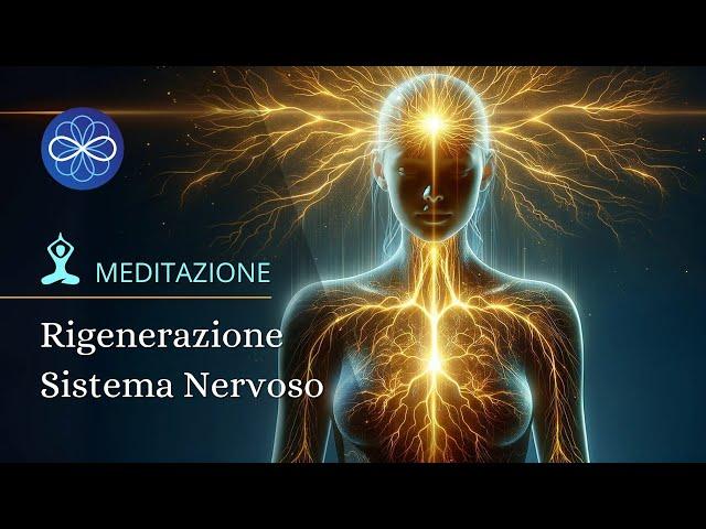 Rigenerazione del sistema nervoso - meditazione guidata guarigione fisica