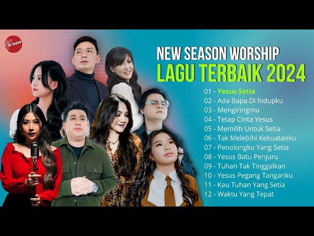 LAGU ROHANI TERBAIK 2024 - NEW SEASON WORSHIP