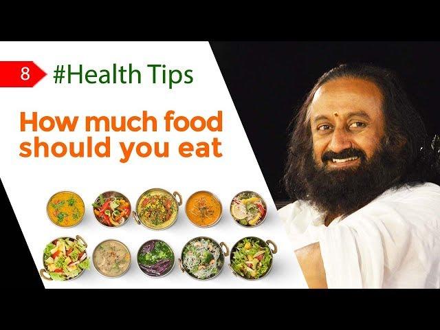 The Right Amount Of Food According To Ayurveda | #HealthTipsByGurudev | Health Tip 8