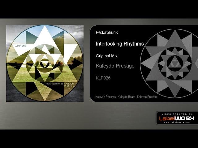 Fedorphunk - Interlocking Rhythms (Original Mix)