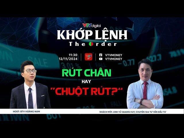 KHỚP LỆNH 12/11/2024: RÚT CHÂN HAY "CHUỘT RÚT"