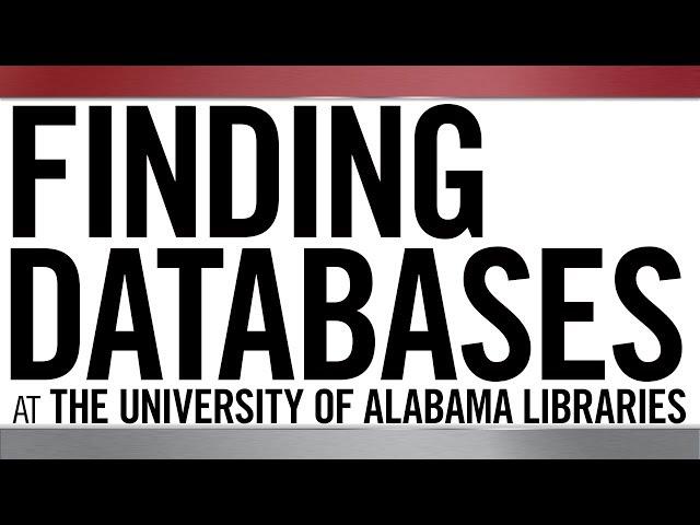 How to Find Databases at The University of Alabama Libraries