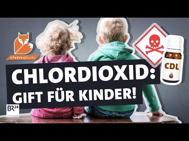 Chlordioxid: Wie manche mit CDL ihre Kinder gefährden | #Faktenfuchs | BR24