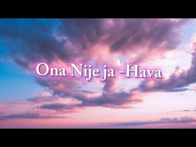 Hava Ona nije ja (lyrics)