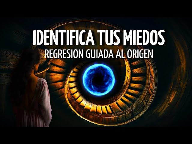 Regresión Guiada para IDENTIFICAR tus MIEDOS, Hipnosis al ORIGEN de tus BLOQUEOS