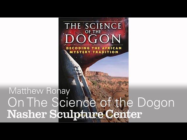 Matthew Ronay: The Science of the Dogon