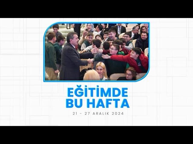 Eğitimde Bu Hafta (21-27 Aralık)