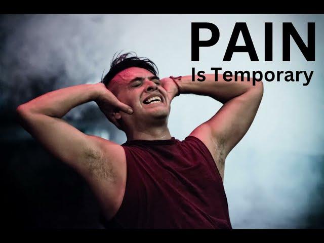 PAIN is Temporary