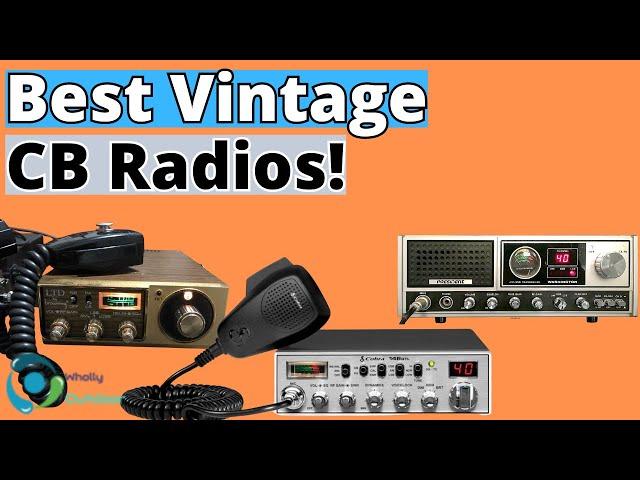 THE BEST VINTAGE CB RADIOS!