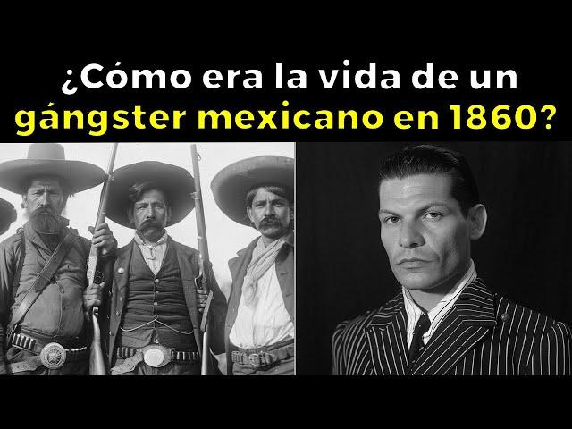 ASÍ ERA LA ESCALOFRIANTE VIDA de un gángster mexicano en 1860