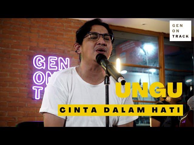 UNGU - CINTA DALAM HATI (LIVE SESSION) | GENONTRACK