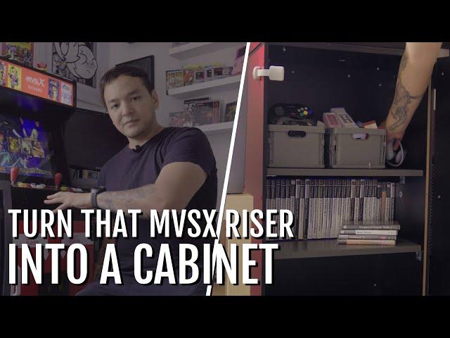 Turn that MVSX Riser into a functional Cabinet!