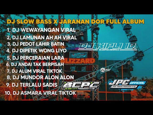 DJ WEWAYANGAN X LAMUNAN || SLOW BASS X JARANAN DOR FULL ALBUM VIRAL TIKTOK •KIPLI ID RMX