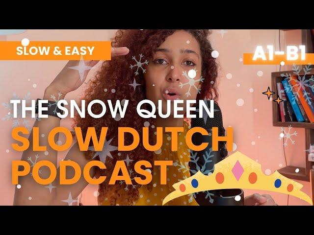 SLOW ASMR DUTCH  with a FAIRYTALE. The snow ️  queen  - A2 Dutch listening exercise - ep. 34