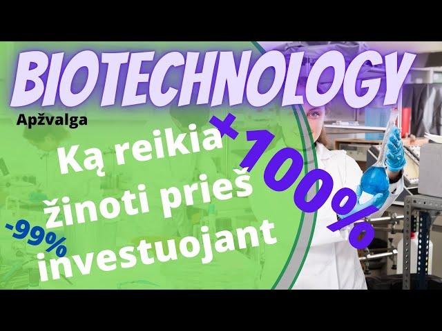 Biotechnologijos. Kaip greitai galima uždirbti didelius pinigus arba juos prarast. Investavimas