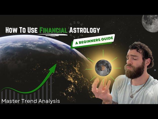 How To Use Financial Astrology: Beginners Guide To Master Trading And Investing Like A Billionaire