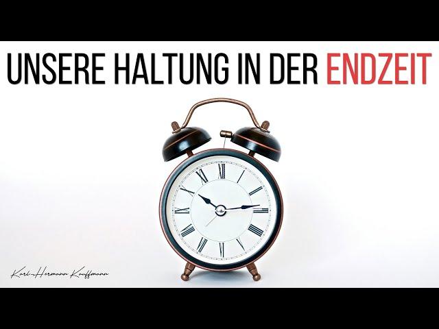 Unsere Haltung in der Endzeit (2024) - Karl-Hermann Kauffmann