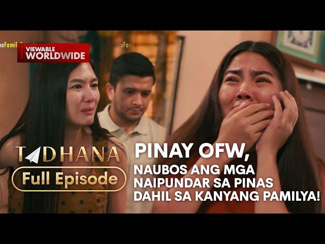 Pinay OFW, naubos ang mga naipundar sa Pinas dahil sa kanyang pamilya! (Full Episode) | Tadhana