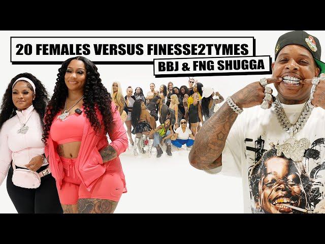 20 FEMALES VS FINESSE2TYMES, BBJ & FNG SHUGGA #Skinbone