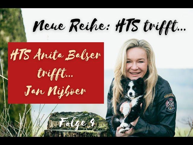 HTS Anita Balser trifft Jan Nijboer von Natural Dogmanship®!