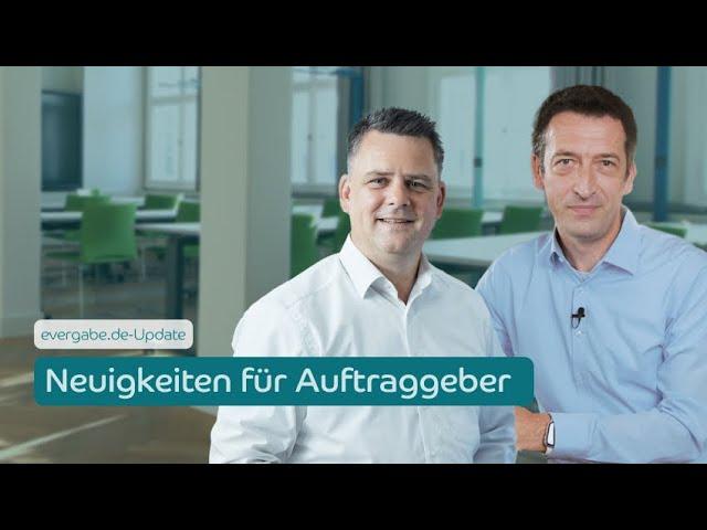 Neuerungen und Ausblick für Auftraggeber | evergabe.de